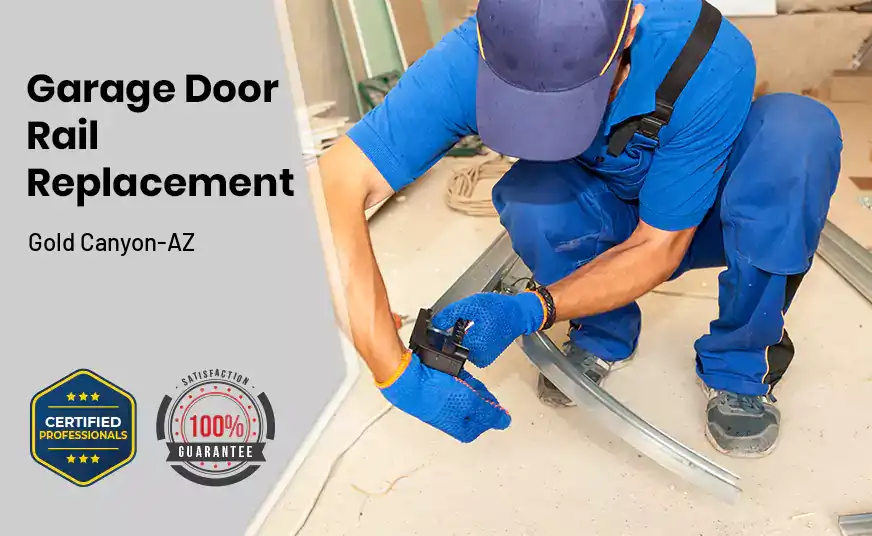 Garage Door Rail Replacement Gold Canyon-AZ 