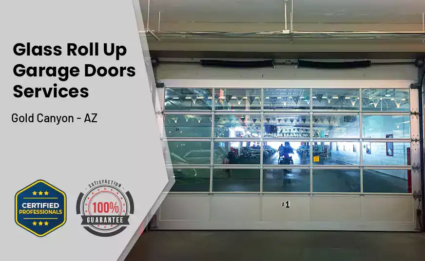 Glass Roll Up Garage Door Gold Canyon - AZ 